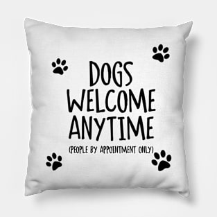 Dogs Welcome Anytime Pillow