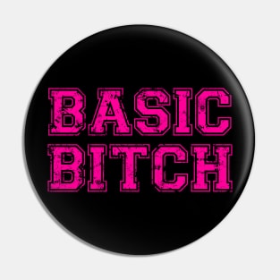 BASIC BITCH {Vintage} Pin