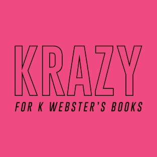 Krazy for K Webster's Books Black Font T-Shirt