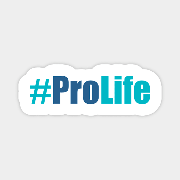Pro Life Hashtag Magnet by greenoriginals