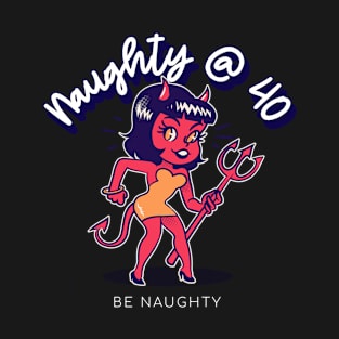 Naughty at 40 fun valentines day gift T-Shirt