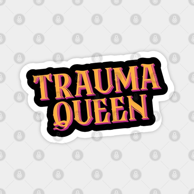 Trauma Queen - Retro style Magnet by Trendsdk