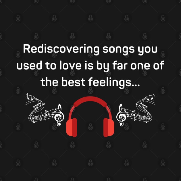 Rediscovering Songs Is The Best Feeling by Felicity-K