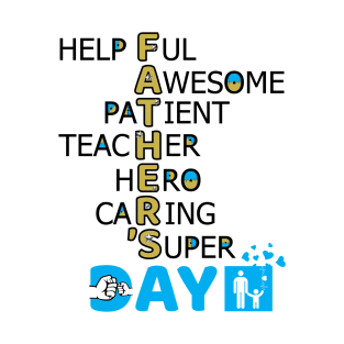 Helpful, awesome, patient, teacher, hero, caring, super, father meaning, happy father's day T-Shirt