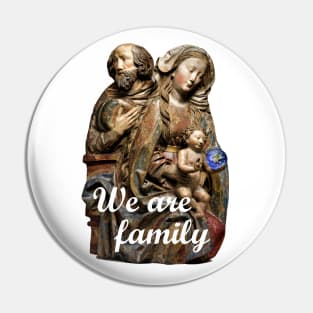 We Are Family Pin