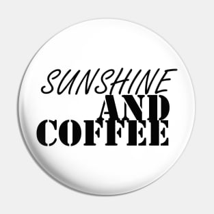 SUNSHINE AND COFFEE: FUNNY T-SHIRT , HAPPY T-SHIRT, HOULA T-SHIRT Pin