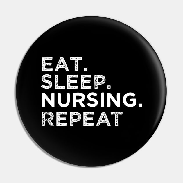 Eat Sleep Nursing Repeat | Funny RN Nurse Gift Pin by qwertydesigns