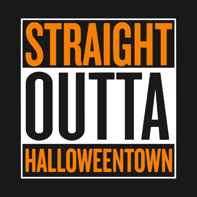 Disover Straight Out Of HalloweenTown - Halloween - T-Shirt