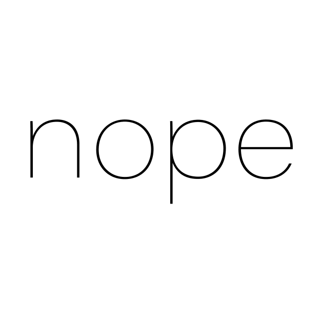 NOPE by maggiehenryart