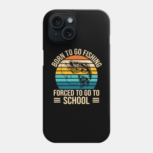 Born To Go Fishing Forced School Funny Fishing Phone Case