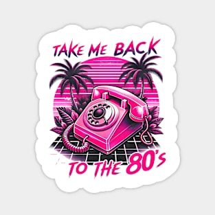 Take Me Back To The 80s Retro Vintage Magnet