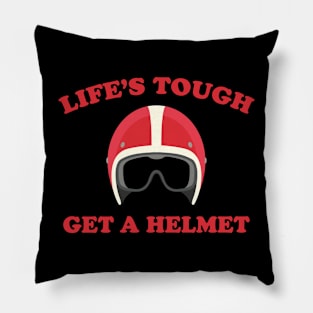 Life's Tough Get A Helmet Pillow