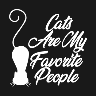 cats are my favorite people T-Shirt