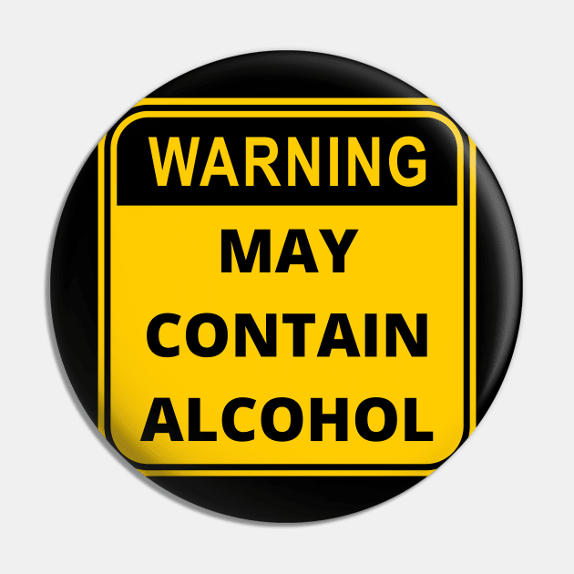 Warning Sign : May Contain Alcohol Pin by Ken Adams Store