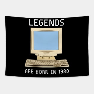 Legends are born in 1980 Funny Birthday. Tapestry