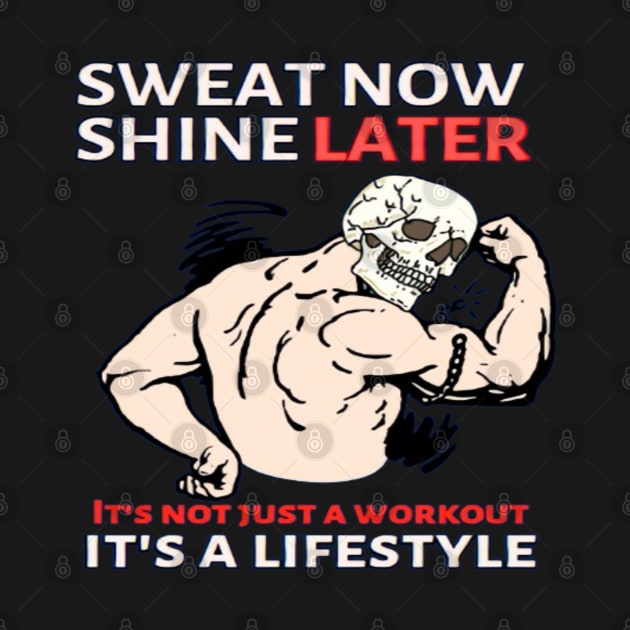 Sweat Now Shine Later by Jerry the Artist