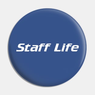 Staff Life Pin