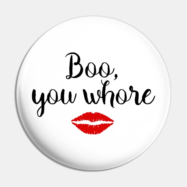 Mean Girls - Boo, you whore Pin by qpdesignco