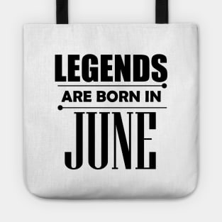 Legends are born in June Tote