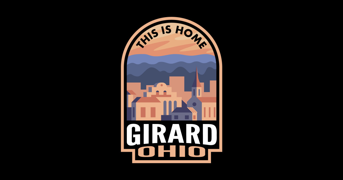 Downtown Girard Ohio This is Home Girard Oh Sticker TeePublic