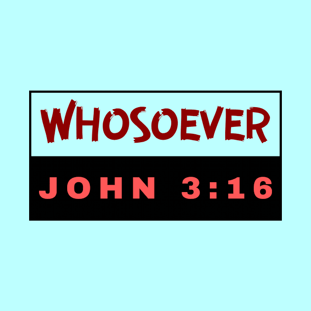 Whosoever | Christian Bible Verse John 3:16 by All Things Gospel
