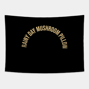 rainy day mushroom pillow Tapestry