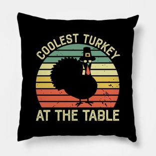 Coolest Turkey At The Table Funny Thanksgiving Pillow