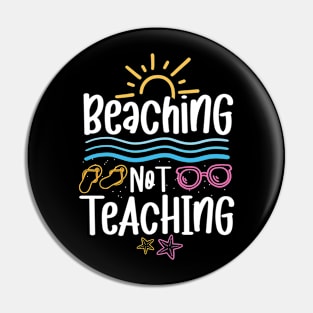 Beaching Not Teaching Pin