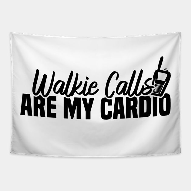 Walkie Calls Are My Cardio Tapestry by Blonc