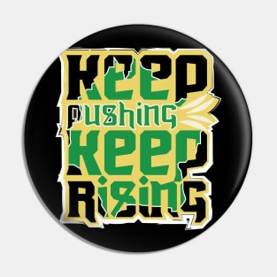 Keep Pushing Keep Rising Pin