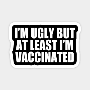 Vaccinated Magnet