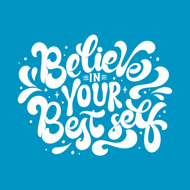 Believe In Your Best Self by AnaSt