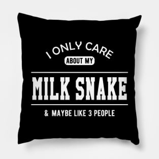 Milk Snake - I only care about my milk snake Pillow