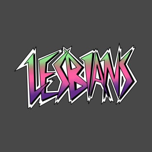 Lesbians: The Shirt T-Shirt