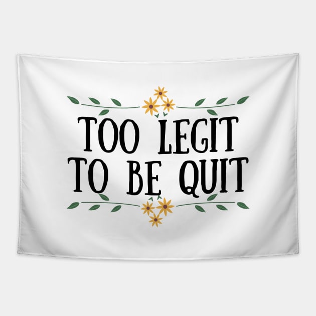 Too Legit To Quit Tapestry by Seopdesigns