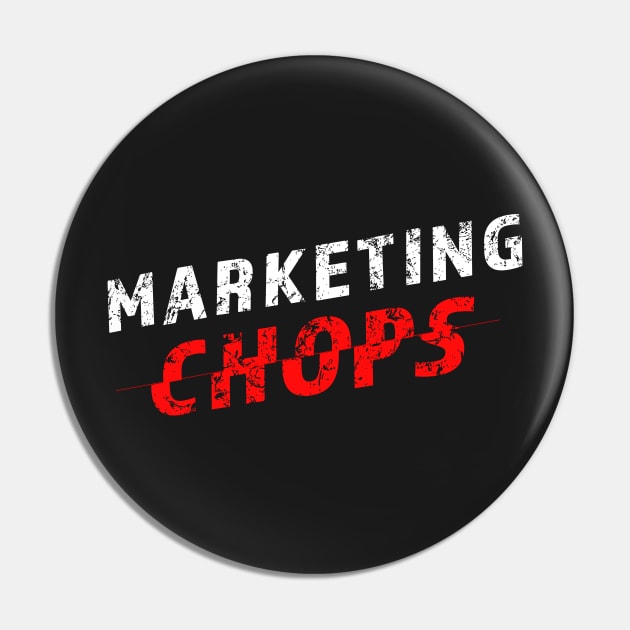 Marketing Chops Pin by alblais