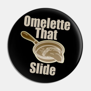 Omelette That Slide Pin