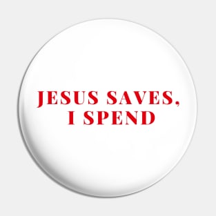 Jesus Saves, I spend merch Rebel Rock and Roll t shirt Pin