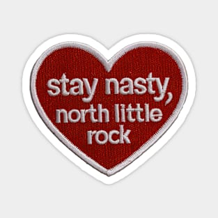 Stay Nasty, North Little Rock Magnet