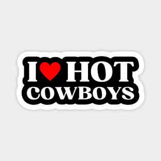 I Heart Hot Cowboys Funny Cowboy Dad Magnet