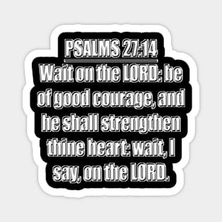 Psalms 27:14 Magnet