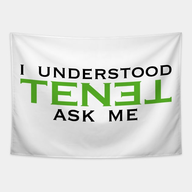 I understood TENET. Ask me Tapestry by Glap