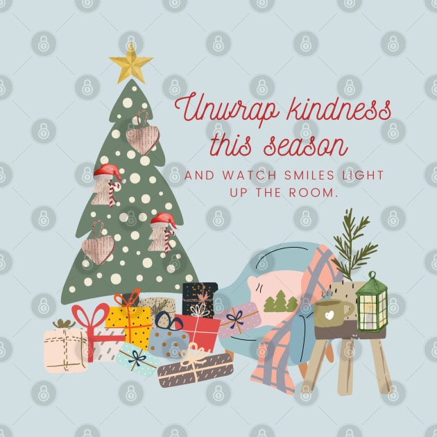 Unwrap kindness this season and watch smiles light up the room. by PrintDesignStudios