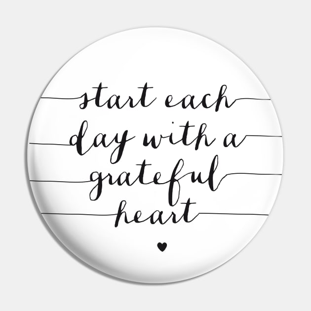 Start Each Day with a Grateful Heart Pin by MotivatedType