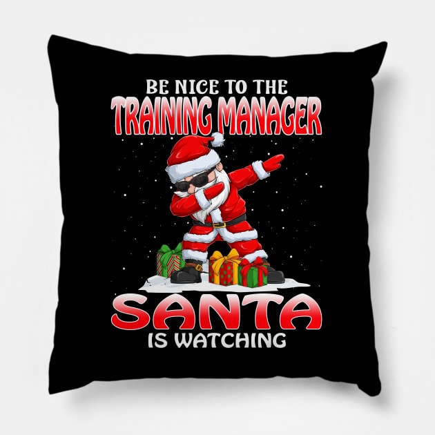 Be Nice To The Training Manager Santa is Watching Pillow by intelus