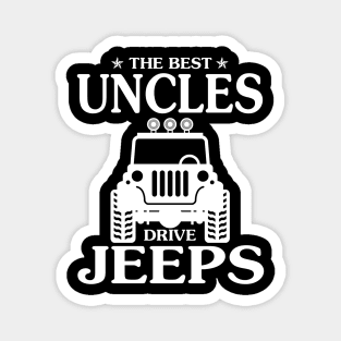 The best Uncles drive jeeps father's day gift funny jeep fip flops jeep men jeep dad jeep boy jeep kid jeeps lover Magnet