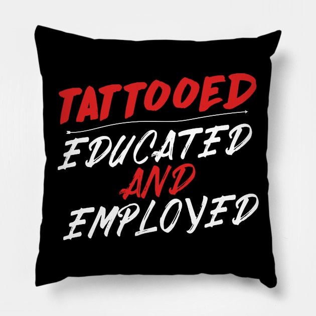 Tattoo Quote for Graduates and Working People Pillow by Beautiful Butterflies by Anastasia