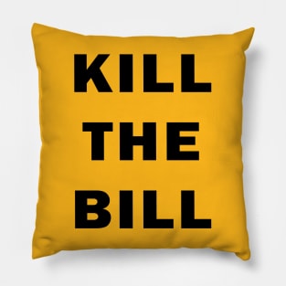 Kill the Bill Pillow