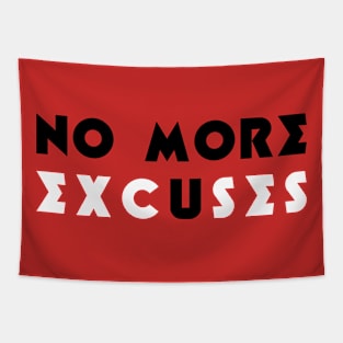 No More Excuses (B&W) Tapestry