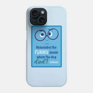 Remember the funny movie where the dog died? Phone Case